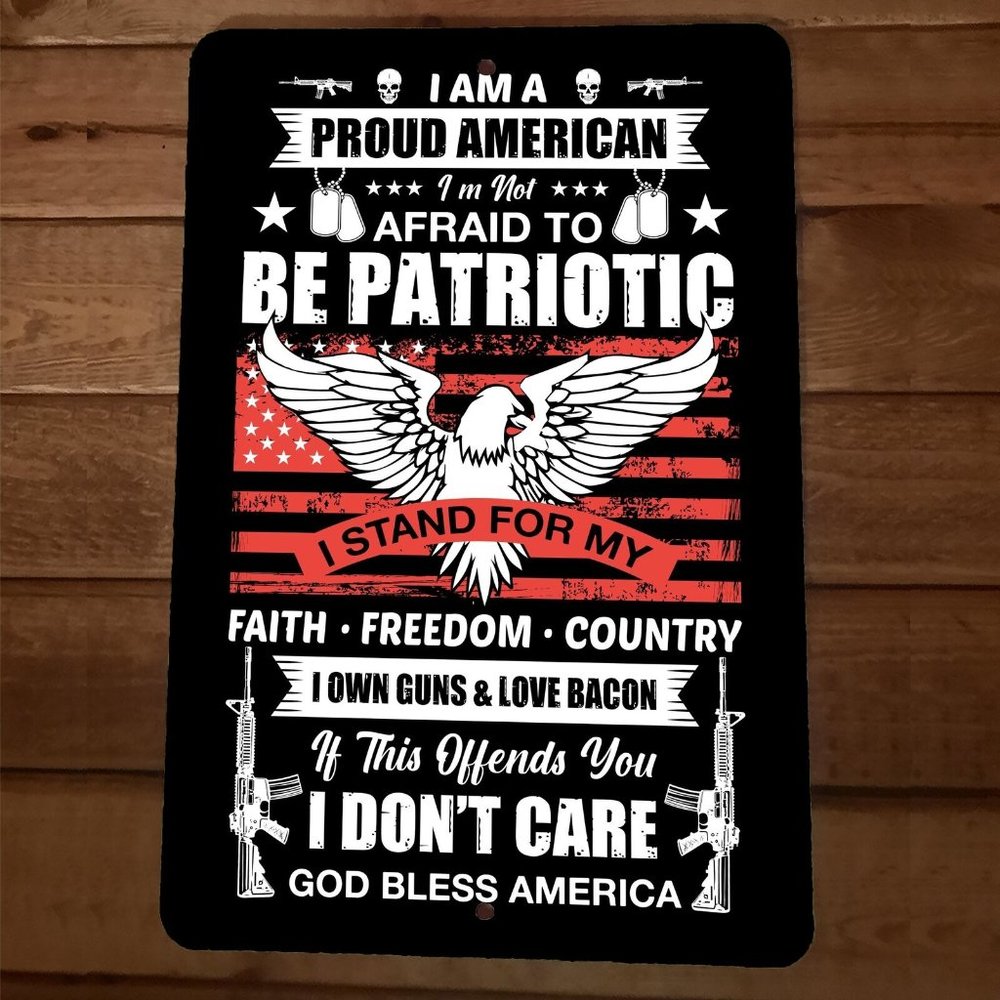 Not Afraid to be Patriotic American USA‎ 8x12 Metal Wall Sign Poster July 4th